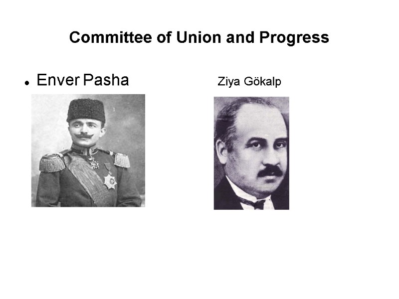 Committee of Union and Progress Enver Pasha       